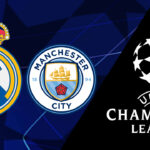 Manchester city vs Real Madrid